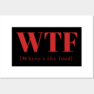 WTF: where's the food, Funny double meaning phrase Posters and Art